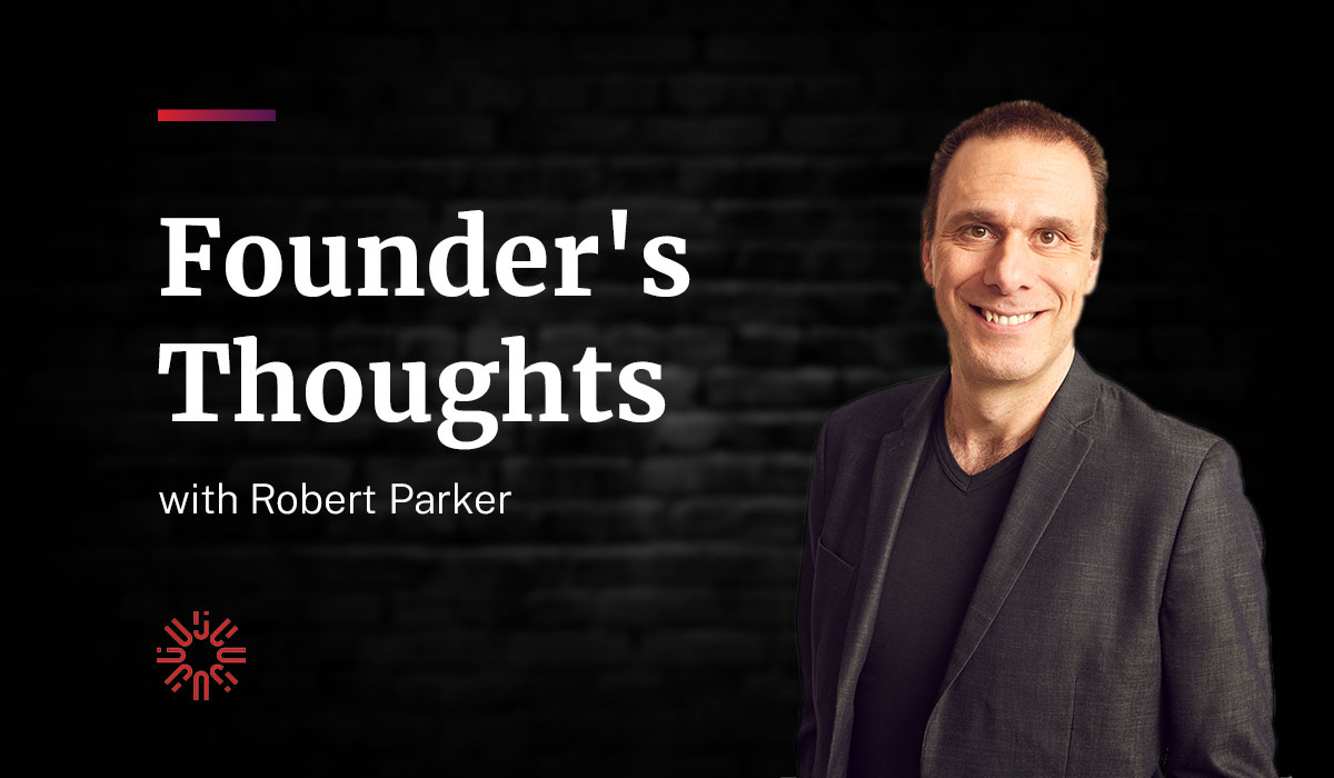 founders thoughts with robert parker text on dark background with headshot of robert parker